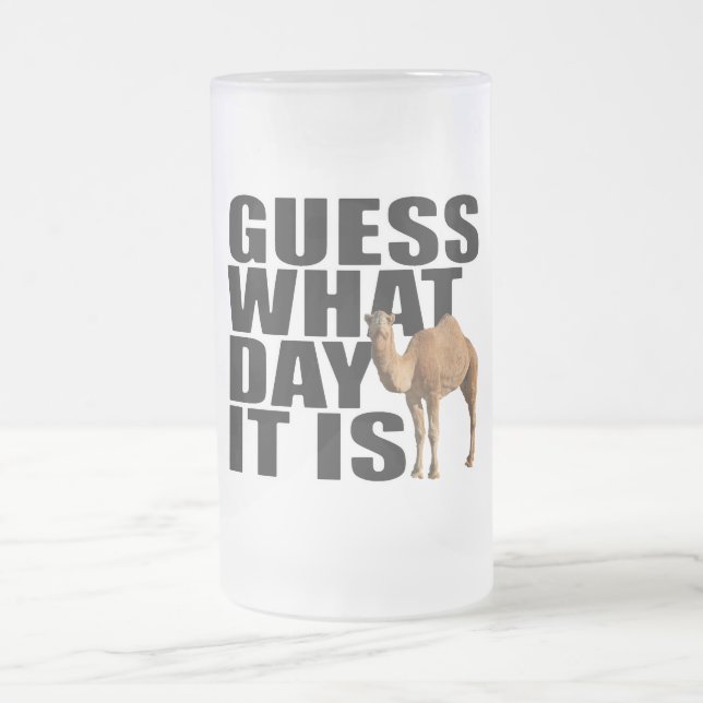 Taza De Cristal Esmerilado Conjetura qué día es camello del día de chepa (Centro)