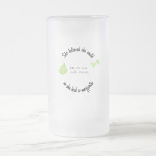 Taza De Cristal Esmerilado Creía que podía, así que tenía una Margarita