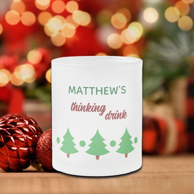 Taza De Cristal Esmerilado Custom Name Funny Thinking Drink Christmas Trees (Subido por el creador)