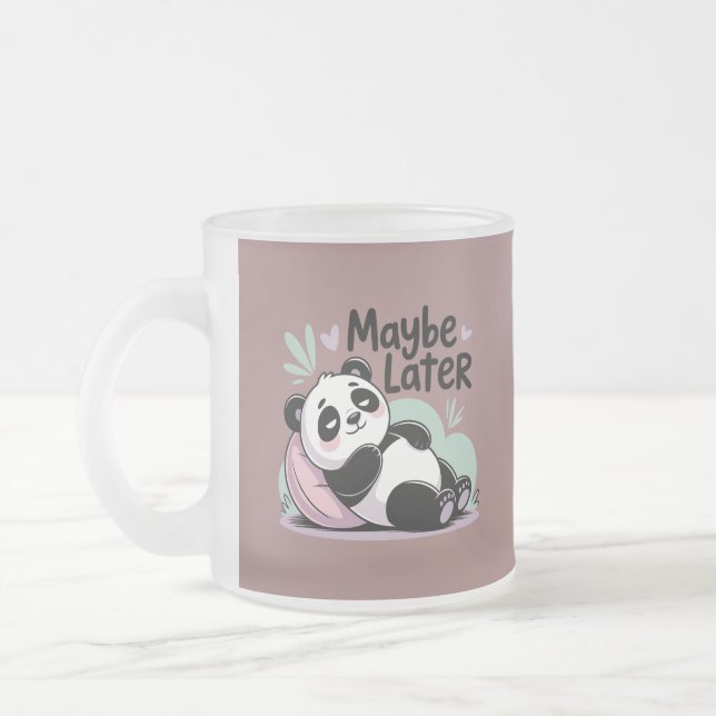 Taza De Cristal Esmerilado Cute Lazy Panda – “Maybe Later” Relaxing Panda (Izquierda)