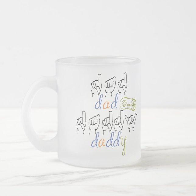 Taza De Cristal Esmerilado dad, daddy in sign language (Izquierda)