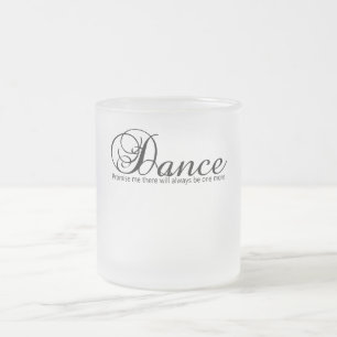 Taza De Cristal Esmerilado Dance Prométeme Que Siempre Habrá Una Más