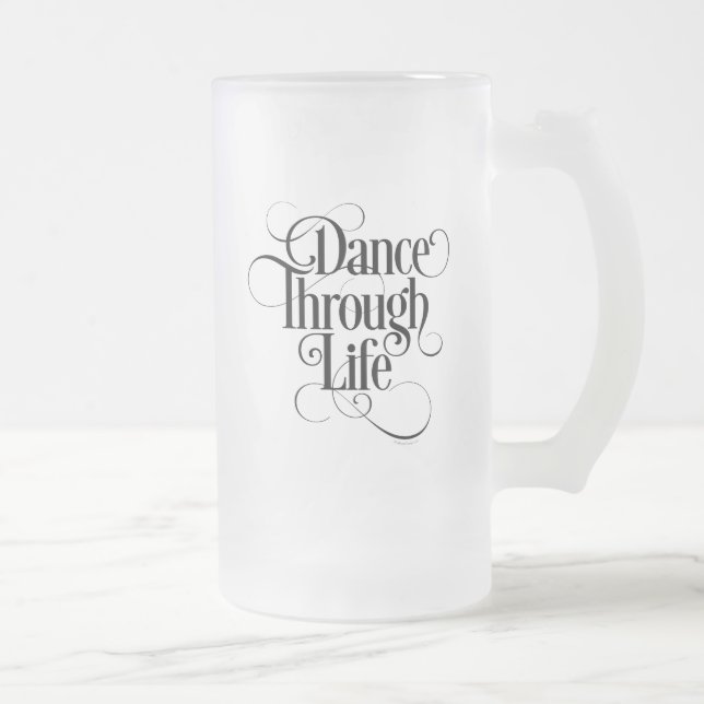 Taza De Cristal Esmerilado Dance Through Life Frosted Glass Beer Mug (Derecha)