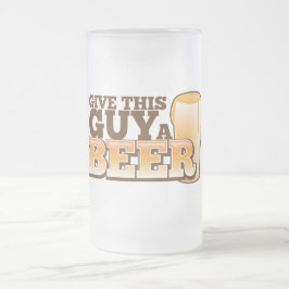 TAZA DE CRISTAL ESMERILADO DÉ A ESTE INDIVIDUO UNA CERVEZA