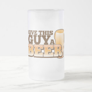 TAZA DE CRISTAL ESMERILADO DÉ A ESTE INDIVIDUO UNA CERVEZA