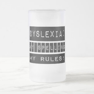 Taza De Cristal Esmerilado Dislexia: ¡Mi deletreo mis reglas!  Disléxico