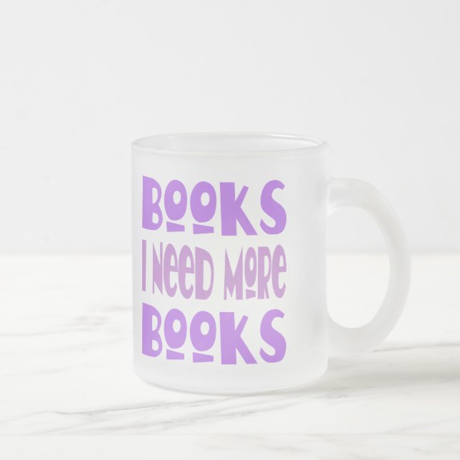 Taza De Cristal Esmerilado Divertido necesito más camiseta de los libros (Derecha)