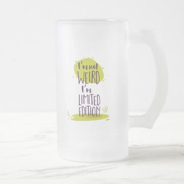 Taza De Cristal Esmerilado Divertido No soy raro, soy edición limitada (Derecha)