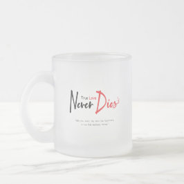 Taza De Cristal Esmerilado El amor verdadero nunca muere
