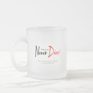 Taza De Cristal Esmerilado El amor verdadero nunca muere