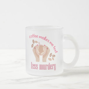 Taza De Cristal Esmerilado El café me hace sentir menos asesino, cita gracios