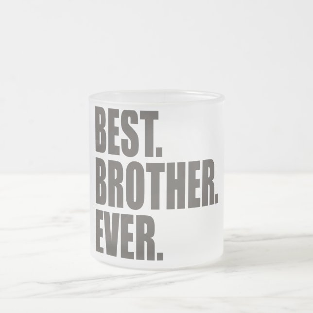 Taza De Cristal Esmerilado El mejor. Brother. Nunca (Centro)