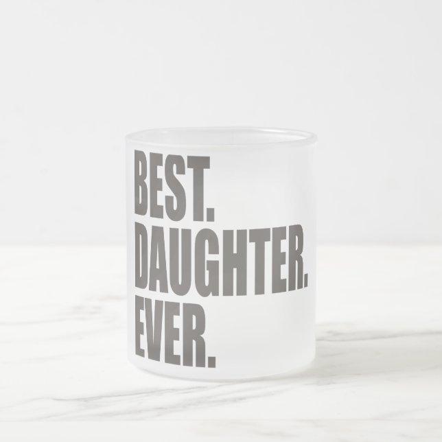 Taza De Cristal Esmerilado El mejor. Hija. Nunca (Centro)
