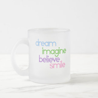 Taza De Cristal Esmerilado el sueño se imagina para creer sonrisa