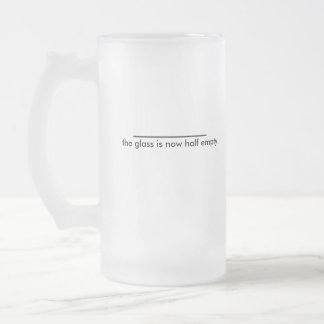Taza De Cristal Esmerilado el vidrio está semivacío ahora.