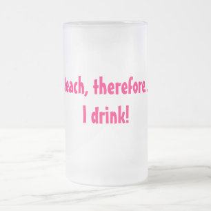 Taza De Cristal Esmerilado Enseño, por lo tanto…. ¡Bebo!