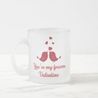 Taza De Cristal Esmerilado Eres mi Valentine Mug para siempre