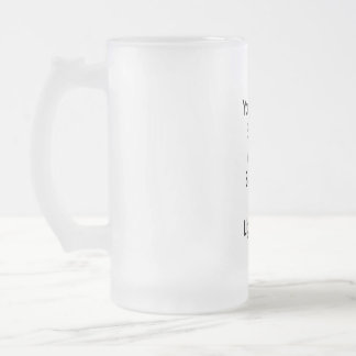 Taza De Cristal Esmerilado Eres tan brillante como una lámpara quemada