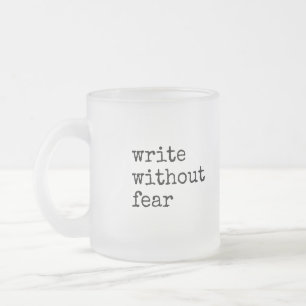 Taza De Cristal Esmerilado Escribe Sin Miedo Edita Sin Misericordia Escritore