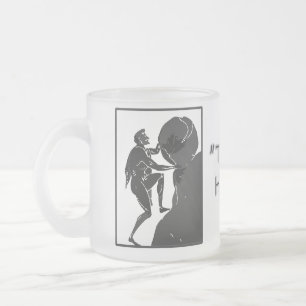 Taza De Cristal Esmerilado Ése es apenas cómo ruedo --Sisyphus