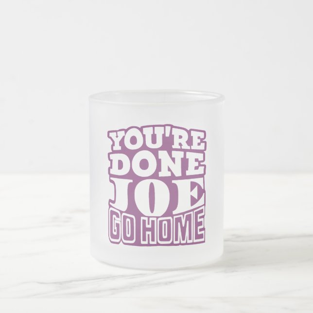 Taza De Cristal Esmerilado Estás hecho Joe IR A CASA (Centro)