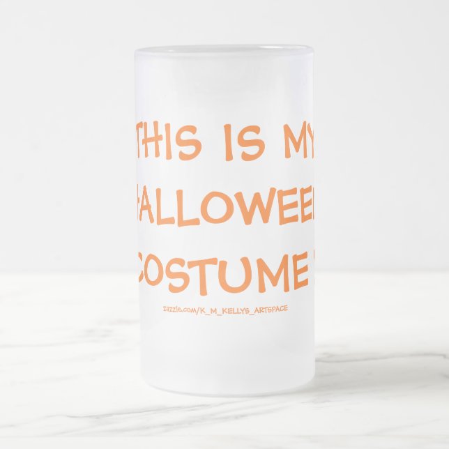 TAZA DE CRISTAL ESMERILADO ¡ESTE ES MI COSTUMO DE HALLOWEEN! (Centro)