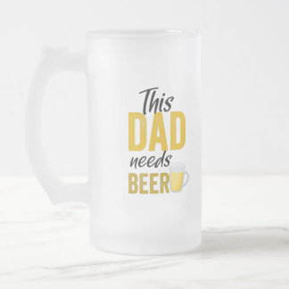 Taza De Cristal Esmerilado Este Papá Necesita Un Mug De Cerveza