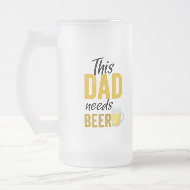 Taza De Cristal Esmerilado Este Papá Necesita Un Mug De Cerveza (Izquierda)