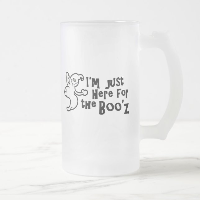 Taza De Cristal Esmerilado "Estoy apenas aquí para el Boo'z " (Derecha)