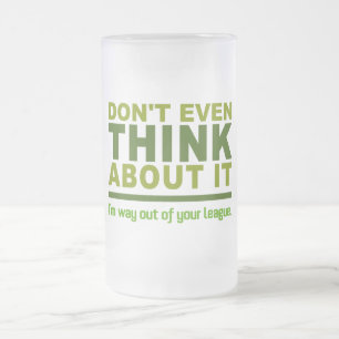 Taza De Cristal Esmerilado Fuera de tu liga - elige estilo y color