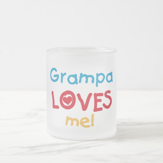 Taza De Cristal Esmerilado Grampa me ama camisetas y regalos (Centro)