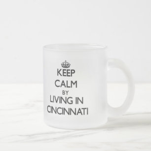 Taza De Cristal Esmerilado Guarde la calma viviendo en Cincinnati