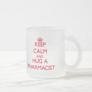 Taza De Cristal Esmerilado Guarde la calma y abrace a un farmacéutico