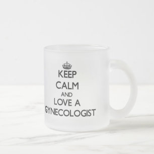 Taza De Cristal Esmerilado Guarde la calma y ame a un ginecólogo