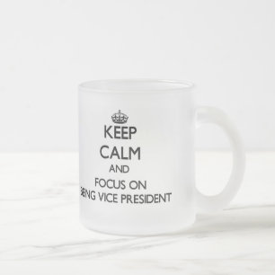 Taza De Cristal Esmerilado Guarde la calma y el foco en ser vicepresidente