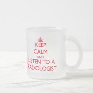 Taza De Cristal Esmerilado Guarde la calma y escuche un radiólogo
