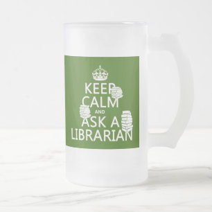 Taza De Cristal Esmerilado Guarde la calma y pregunte a bibliotecario