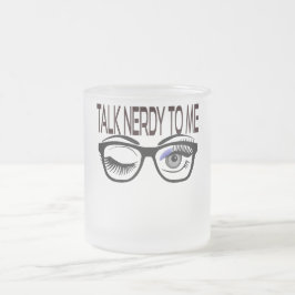 Taza De Cristal Esmerilado Hablar Nerdy A Mí Gafas Geek Mirando