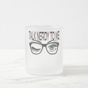 Taza De Cristal Esmerilado Hablar Nerdy A Mí Gafas Geek Winye Eye Green
