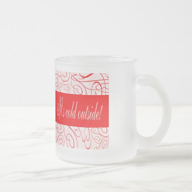 Taza De Cristal Esmerilado Hace frío afuera (Derecha)
