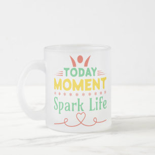 Taza De Cristal Esmerilado Hoy, momento, vida de chispa