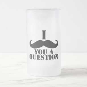 Taza De Cristal Esmerilado I bigote usted una pregunta