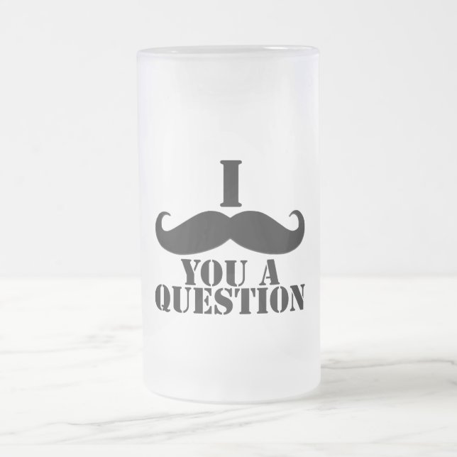 Taza De Cristal Esmerilado I bigote usted una pregunta (Centro)