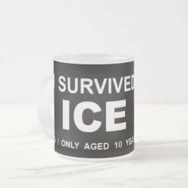 Taza De Cristal Esmerilado I Survived ICE