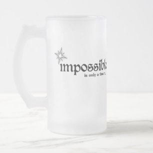 Taza De Cristal Esmerilado Imposible es solamente una inspiración de la