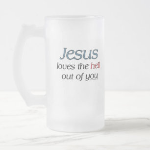Taza De Cristal Esmerilado Jesús ama el infierno fuera de usted asalta