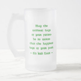 Taza De Cristal Esmerilado La bendición irlandesa puede ser los días más tris