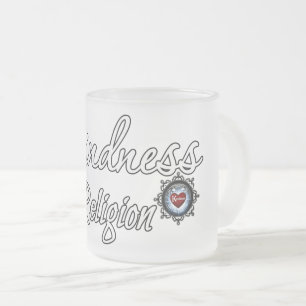 Taza De Cristal Esmerilado La bondad es mi religión