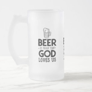 Taza De Cristal Esmerilado La cerveza es prueba que dios nos ama