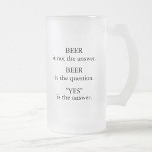 Taza De Cristal Esmerilado La cerveza no es la respuesta, cerveza es la